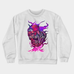 Made of Cosmic Dust Crewneck Sweatshirt